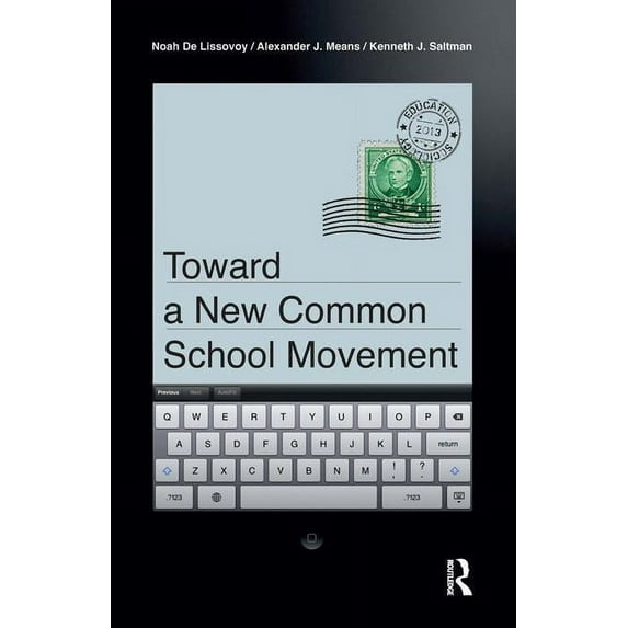 Critical Interventions Toward a New Common School Movement, (Hardcover)