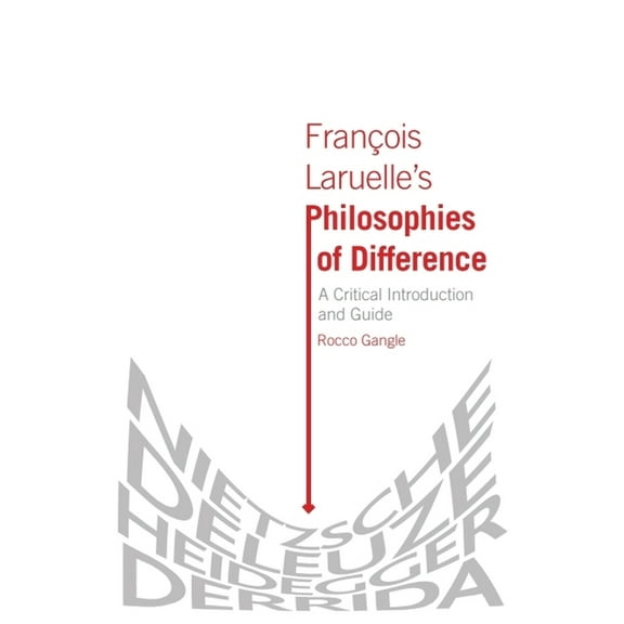 Critical Introductions and Guides Franois Laruelle's Philosophies of Difference: A Critical Introduction and Guide, (Hardcover)