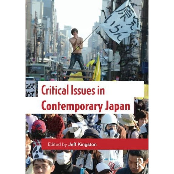 Critical Issues in Contemporary Japan (Paperback) by Jeff Kingston
