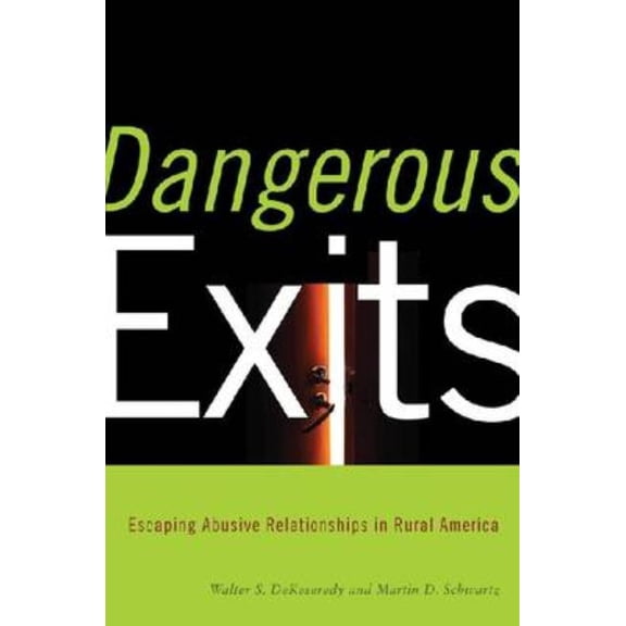 Critical Issues in Crime and Society Dangerous Exits: Escaping Abusive Relationships in Rural America, (Hardcover)