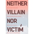 thumbnail image 1 of Critical Issues in Crime and Society: Neither Villain nor Victim : Empowerment and Agency among Women Substance Abusers (Paperback), 1 of 2