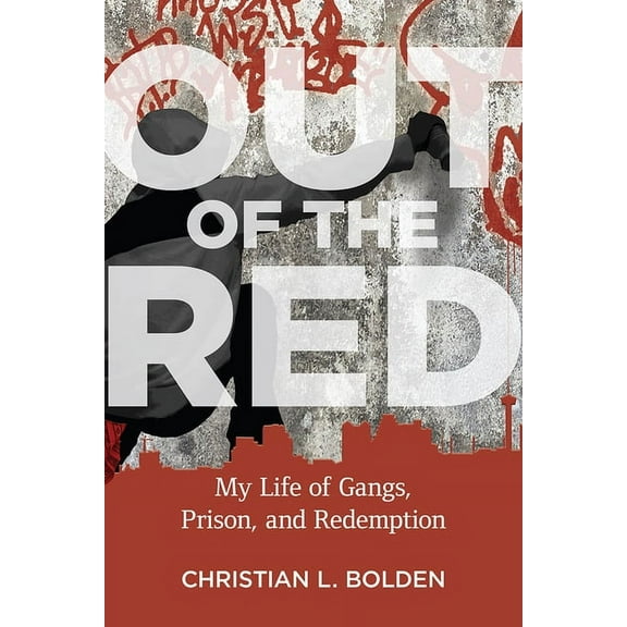 Critical Issues in Crime and Society Out of the Red: My Life of Gangs, Prison, and Redemption, (Paperback)