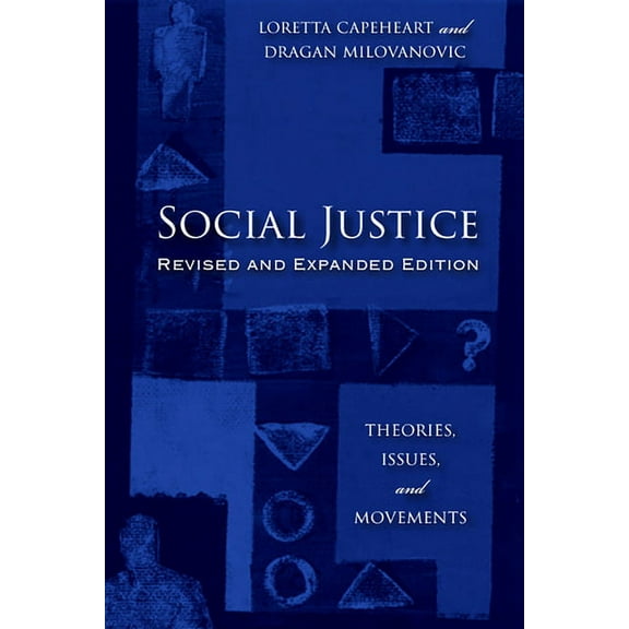 Critical Issues in Crime and Society: Social Justice : Theories, Issues, and Movements (Revised and Expanded Edition) (Paperback)