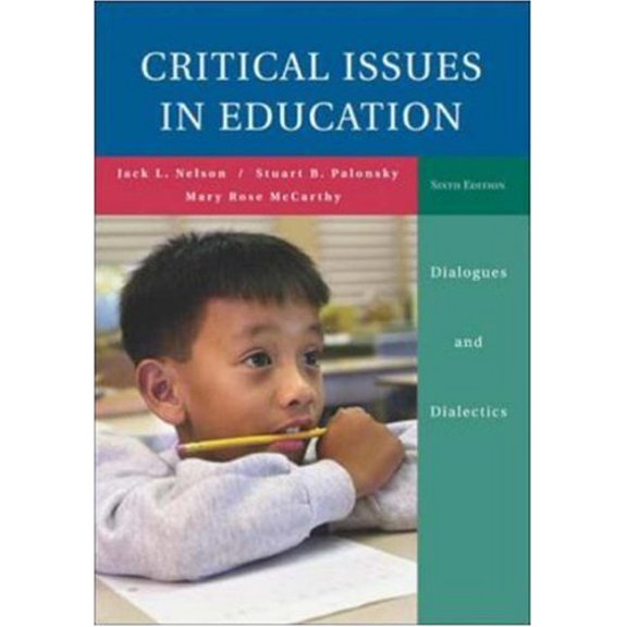 Pre-Owned Critical Issues in Education: Dialogues and Dialectics (Paperback) 0073131369 9780073131368