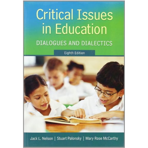 Pre-Owned Critical Issues in Education: Dialogues and Dialectics (Paperback) 0078024374 9780078024375