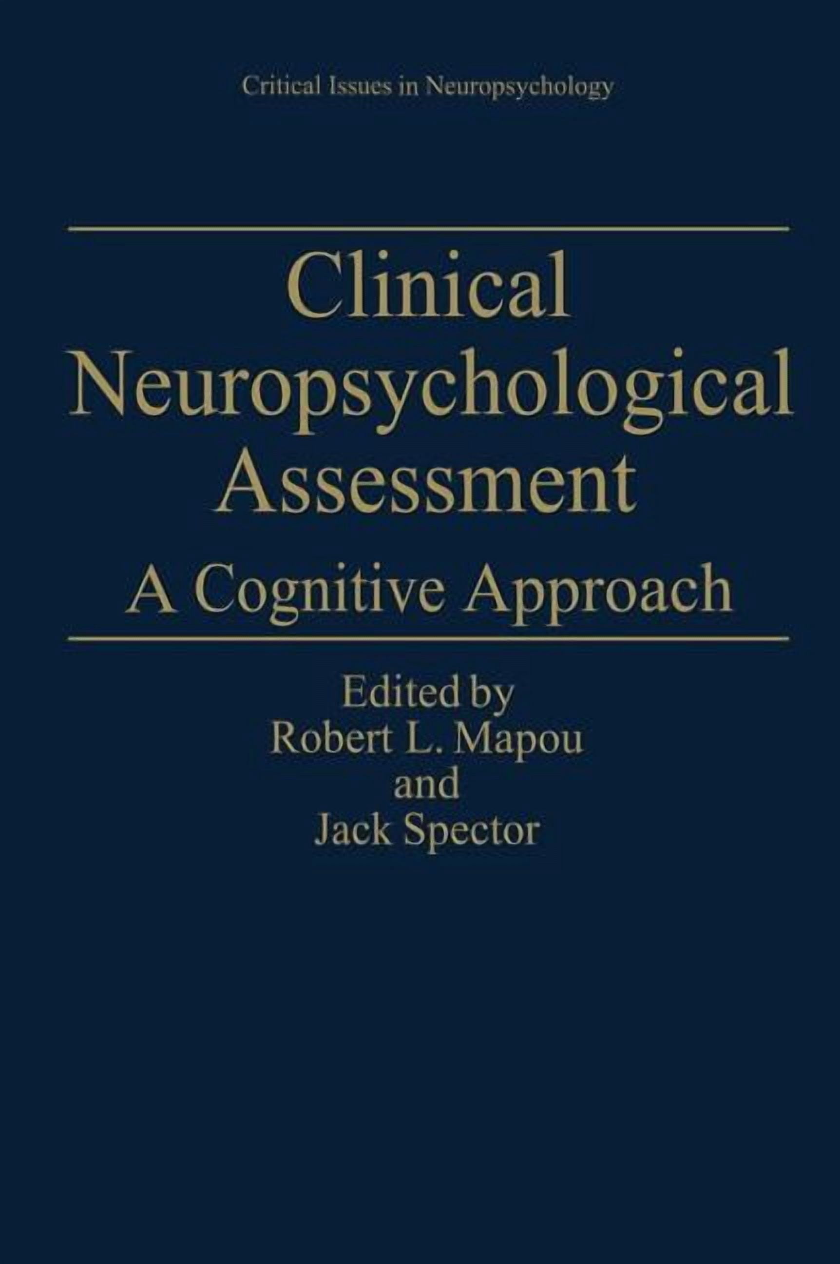Critical Issues in Neuropsychology Clinical Neuropsychological Assessment: A Cognitive Approach ...