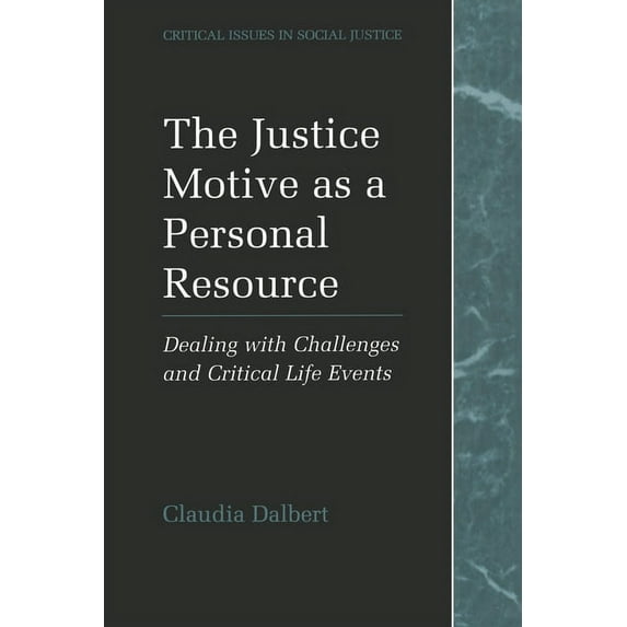 Critical Issues in Social Justice The Justice Motive as a Personal Resource: Dealing with Challenges and Critical Life Events, (Paperback)