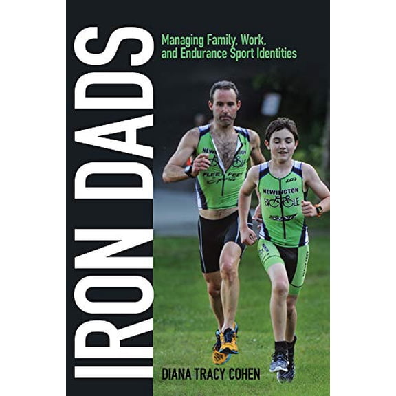 Pre-Owned Critical Issues in Sport and Society: Iron Dads : Managing Family, Work, and Endurance Sport Identities (Paperback)