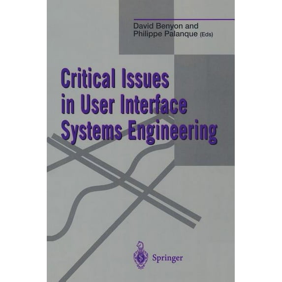 Critical Issues in User Interface Systems Engineering, (Paperback)
