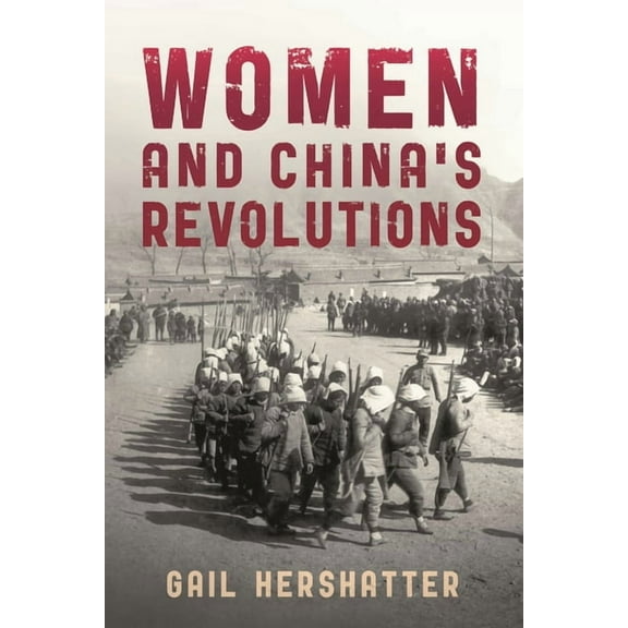 Critical Issues in World and Internation Women and China's Revolutions, (Paperback)
