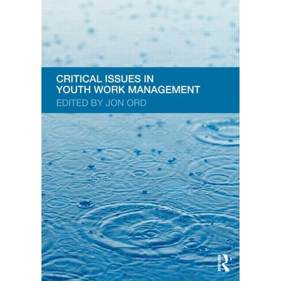 Critical Issues in Youth Work Management, (Paperback)