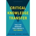 thumbnail image 1 of Critical Knowledge Transfer: Tools for Managing Your Company's Deep Smarts, (Hardcover), 1 of 1