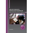 thumbnail image 1 of Critical Language and Literacy Studies English Linguistic Imperialism from Below: Moral Aspiration and Social Mobility, Book 28, (Paperback), 1 of 1