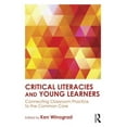 thumbnail image 1 of Critical Literacies and Young Learners: Connecting Classroom Practice to the Common Core, (Paperback), 1 of 1