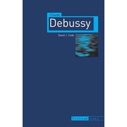Critical Lives Claude Debussy Paperback