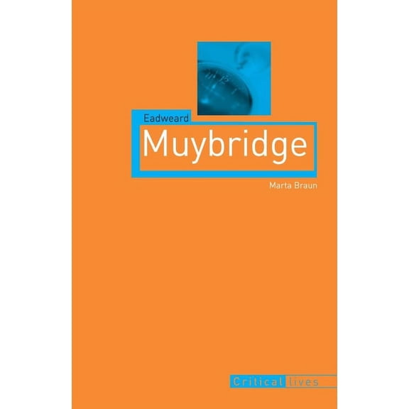 Critical Lives: Eadweard Muybridge (Paperback)
