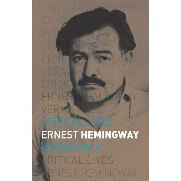 Critical Lives: Ernest Hemingway (Paperback)