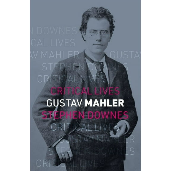 Critical Lives Gustav Mahler, (Paperback)