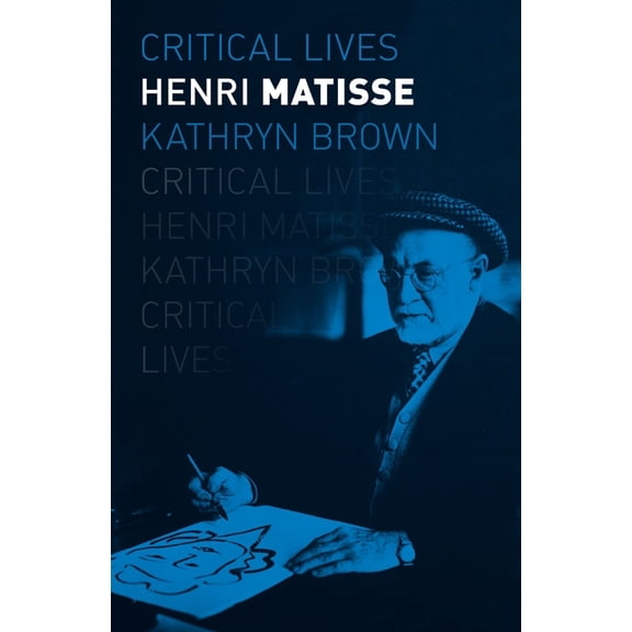 Critical Lives: Henri Matisse (Paperback)