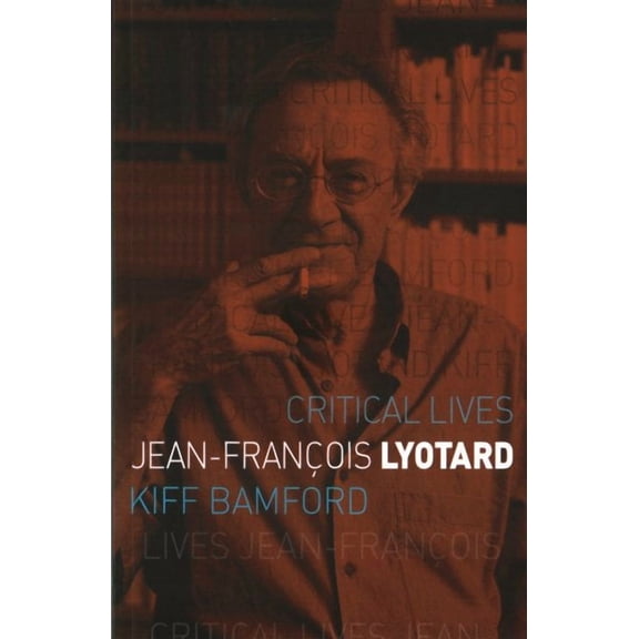 Critical Lives: Jean-Franois Lyotard (Paperback)
