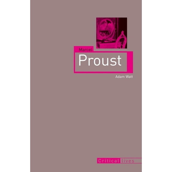 Critical Lives: Marcel Proust (Paperback)