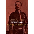 thumbnail image 1 of Critical Lives: Pierre Loti (Paperback), 1 of 1