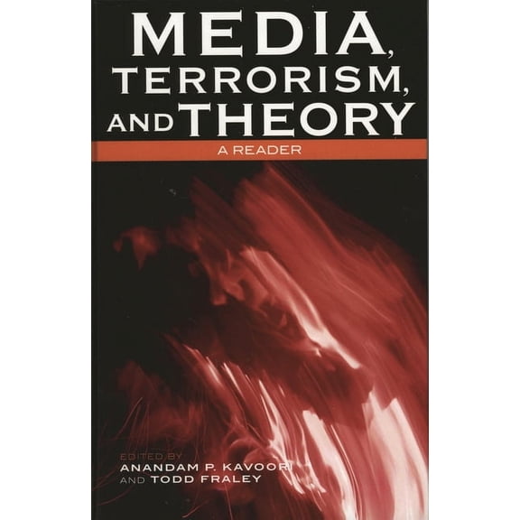 Critical Media Studies: Institutions, Po Media, Terrorism, and Theory: A Reader, (Paperback)
