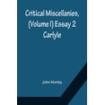 thumbnail image 1 of Critical Miscellanies, (Volume I) Essay 2: Carlyle, (Paperback), 1 of 1