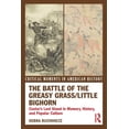 thumbnail image 1 of Critical Moments in American History The Battle of the Greasy Grass/Little Bighorn: Custer's Last Stand in Memory, History, and Popular Culture, (Paperback), 1 of 1