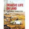 thumbnail image 1 of Critical Moments and Perspectives in Ear Triassic Life on Land: The Great Transition, (Hardcover), 1 of 1