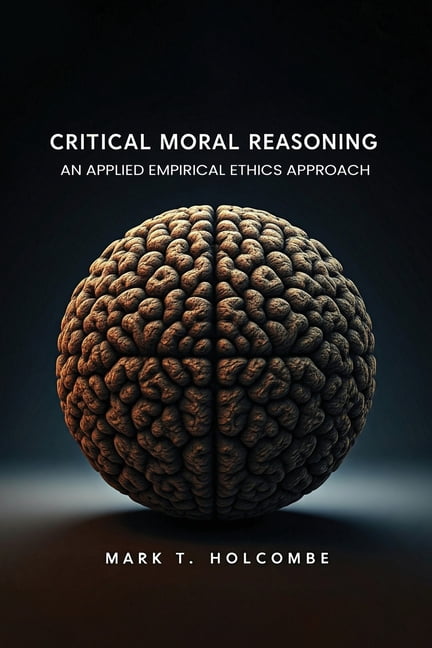 Critical Moral Reasoning: An Applied Empirical Ethics Approach, (Paperback)