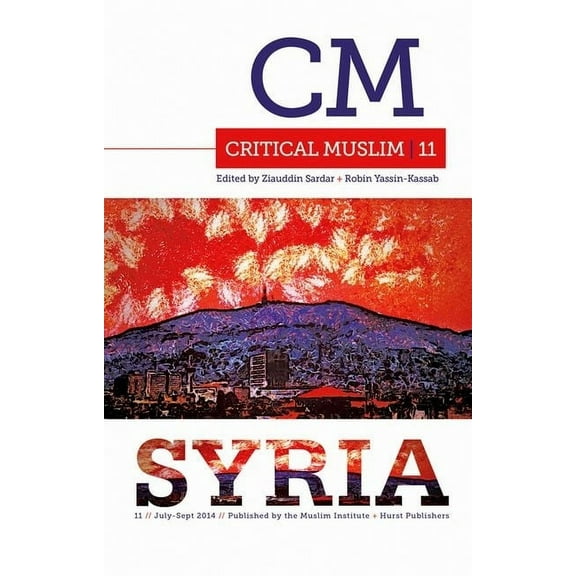 Critical Muslim: Critical Muslim 11: Syria (Paperback)