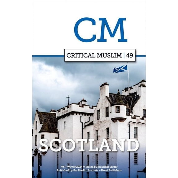 Critical Muslim Critical Muslim 49: Scotland, (Paperback)