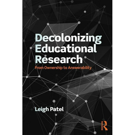 Critical Narrative Decolonizing Educational Research: From Ownership to Answerability, (Paperback)
