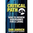 thumbnail image 1 of Critical Path: How to Review Videogames for a Living (Paperback) by Cliff Bleszinski, Dan Amrich, 1 of 1