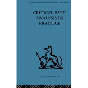 Critical Path Analysis in Practice: Collected Papers on Project Control, (Paperback)