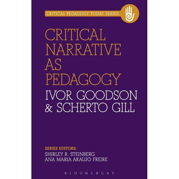 Critical Pedagogy Today Critical Narrative as Pedagogy, (Paperback)
