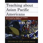 Critical Perspectives on Asian Pacific A Teaching about Asian Pacific Americans Effective Activities, Strategies, and Assignments for Classrooms and Communities, Book 15, Hardcover