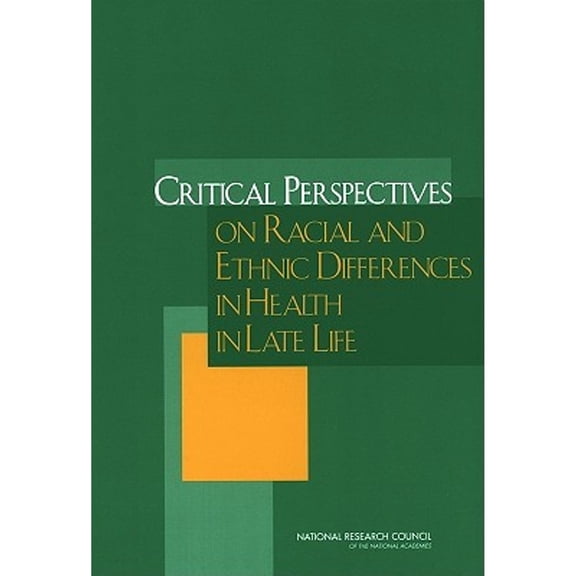 Pre-Owned Critical Perspectives on Racial and Ethnic Differences in Health in Late Life (Paperback) 0309092116 9780309092111