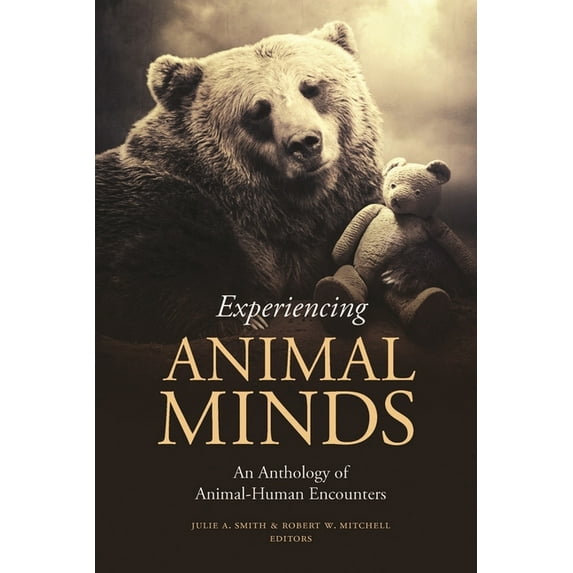 Critical Perspectives on Animals: Theory Experiencing Animal Minds: An Anthology of Animal-Human Encounters, (Hardcover)