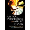 thumbnail image 1 of Critical Perspectives on Applied Theatre, (Hardcover), 1 of 1
