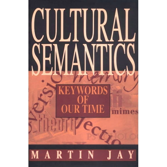 Critical Perspectives on Modern Culture Cultural Semantics: Keywords of Our Time, (Paperback)