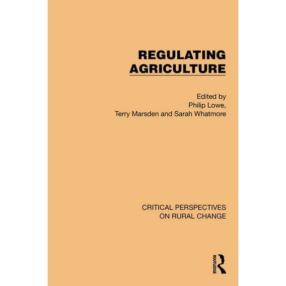 Critical Perspectives on Rural Change Regulating Agriculture, (Hardcover)