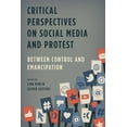 thumbnail image 1 of Critical Perspectives on Social Media and Protest: Between Control and Emancipation, (Paperback), 1 of 1
