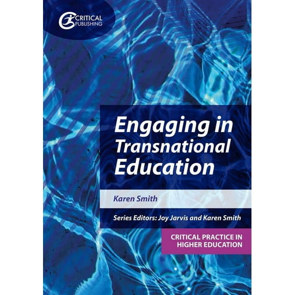 Critical Practice in Higher Education Engaging in Transnational Education, (Paperback)