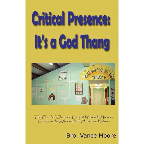 Critical Presence: It's a God Thang, (Paperback)