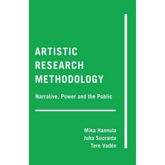 Critical Qualitative Research: Artistic Research Methodology: Narrative, Power and the Public (Paperback)