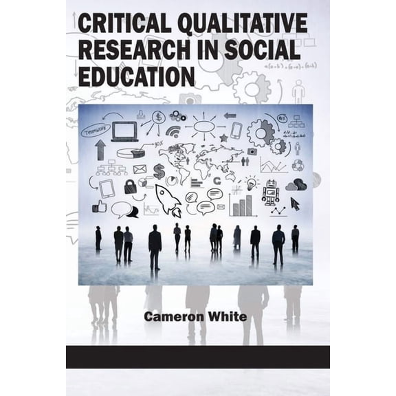 Critical Qualitative Research in Social Education, (Paperback)