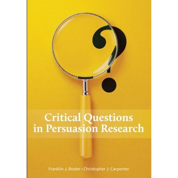 Pre-Owned Critical Questions in Persuasion Research (Paperback) 1516591097 9781516591091