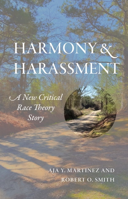 Critical Race Theory Harmony and Harassment: A New Critical Race Theory Story Volume 1, (Paperback)
